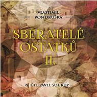 Sběratelé ostatků II - Vlastimil Vondruška