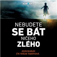 Nebudete se bát ničeho zlého - John Searles
