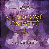 Vládcové ostatků I - Vlastimil Vondruška