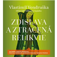 Zdislava a ztracená relikvie - Vlastimil Vondruška