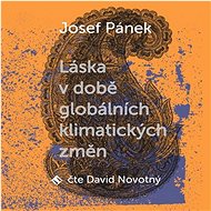 Love in a time of global climate change - Josef Pánek