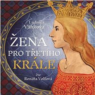A Woman for the Third King - Ludmila Vaňková
