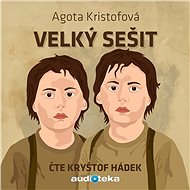 Velký sešit - Agota Kristofová