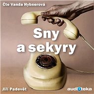 Dreams and axes - Jiří Padevět