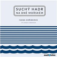 A dry rag on the bottom of the sea - Ivana Chřibková