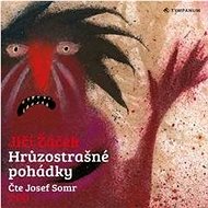 Hrůzostrašné pohádky - Jiří Žáček