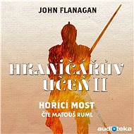 Hořící most - John Flanagan