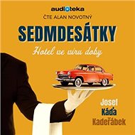 Seventy - Hotel in the Whirlwind of Time - Josef Káďa Kadeřábek