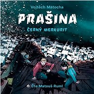 Prašina – Černý merkurit - Vojtěch Matocha