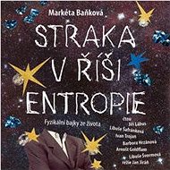 Straka v říši entropie - Markéta Baňková