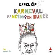 Karneval paměťových buněk - Karel Šíp