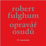 Opravář osudů - Robert Fulghum