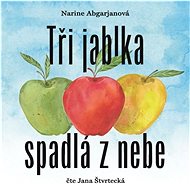 Tři jablka spadlá z nebe - Narine Abgarjanová