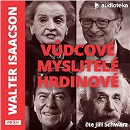 Vůdcové, myslitelé, hrdinové - Walter Isaacson