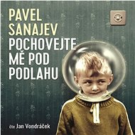Pochovejte mě pod podlahu - Pavel Vladimirovič Sanajev
