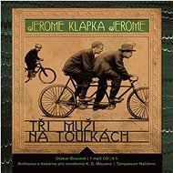 Tři muži na toulkách - Jerome Klapka Jerome