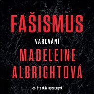 Fašismus – Varování - Madeleine Albrightová