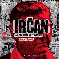 Irčan aneb „Tak vy malujete kvartýry“ - Charles Brandt