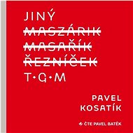 Another T. G. M. - Pavel Kosatík