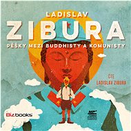 Pěšky mezi buddhisty a komunisty - Ladislav Zibura
