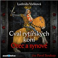 The gallop of chivalrous horses: father and sons - Ludmila Vaňková
