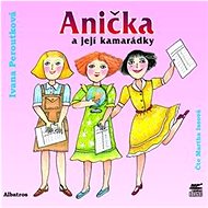 Anička and her friends - Ivana Peroutková