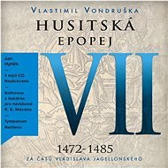 Husitská epopej VII - Za časů Vladislava Jagellonského - Vlastimil Vondruška