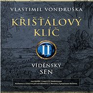 Křišťálový klíč II: Vídeňský sen - Vlastimil Vondruška