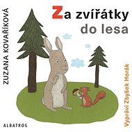 To the animals in the forest - Zuzana Kovaříková
