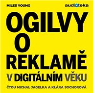 Ogilvy o reklamě v digitálním věku - Miles Young