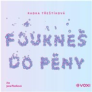 Foukneš do pěny - Radka Třeštíková