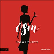 Osm - Radka Třeštíková