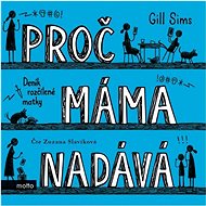 Proč máma nadává - Gill Sims