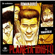 Planeta idiotů - Roman Bureš