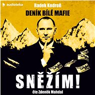 Sněžím! Deník bílé mafie - Radek Kedroň