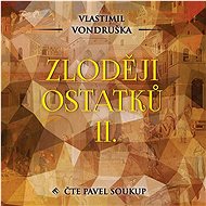 Zloději ostatků II - Vlastimil Vondruška