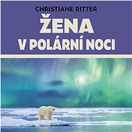 Žena v polární noci - Christiane Ritter