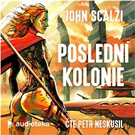 Poslední kolonie - John Scalzi