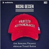 Přežít autokracii - Masha Gessen