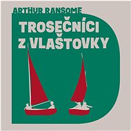 Trosečníci z Vlaštovky - Arthur Ransome