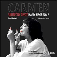 Carmen: Skutečný život Hany Hegerové - Tomáš Padevět