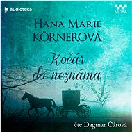 Kočár do neznáma - Hana Marie Körnerová