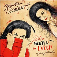 Jak jsem nebyla na lvech - Martina Preissová