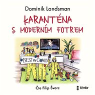 Karanténa s moderním fotrem - Dominik Landsman