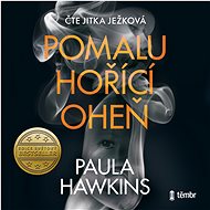 Pomalu hořící oheň - Paula Hawkins