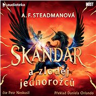 Skandar a zloděj jednorožců - A. F. Steadmanová