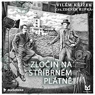 Zločin na stříbrném plátně - Vilém Křížek