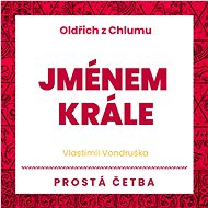 Jménem krále - Vlastimil Vondruška