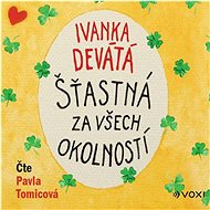 Šťastná za všech okolností - Ivanka Devátá
