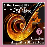 Sherlock Holmes – Charles Augustus Milverton - Arthur Conan Doyle